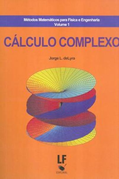 Picture of CALCULO COMPLEXO - METODOS  MATEMATICOS PARA FISICA E ENGENHARIA - VOL. 1