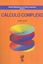 Imagem de CALCULO COMPLEXO - METODOS  MATEMATICOS PARA FISICA E ENGENHARIA - VOL. 1