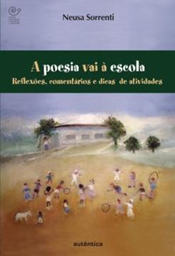 Imagem de POESIA VAI A ESCOLA - REFLEXOES, COMENTARIOS E DICAS DE ATIVIDADES, A
