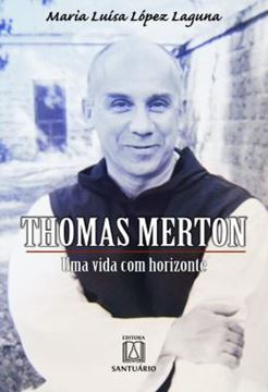 Imagem de THOMAS MERTON - UMA VIDA COM HORIZONTE