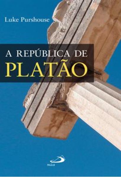 Picture of A REPUBLICA DE PLATAO - UM GUIA DE LEITURA