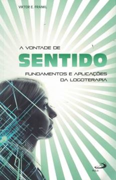 Imagem de A VONTADE DE SENTIDO - FUNDAMENTOS E APLICACOES DA LOGOTERAPIA