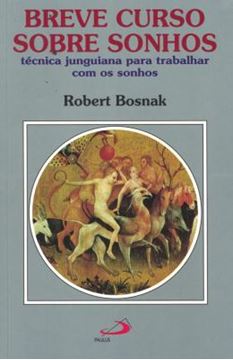 Imagem de BREVE CURSO SOBRE SONHOS - TECNICA JUNGUIANA PARA TRABALHAR COM OS SONHOS
