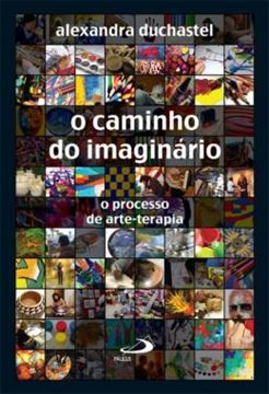 Imagem de CAMINHO DO IMAGINARIO O PROCESSO DE ARTE-TERAPIA, O