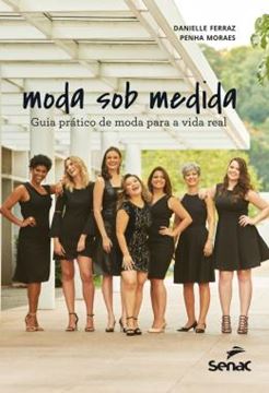 Imagem de MODA SOB MEDIDA - GUIA PRATICO DE MODA PARA A VIDA REAL