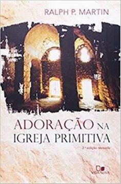 Imagem de ADORACAO NA IGREJA PRIMITIVA - 2ª ED. 
