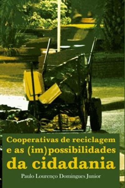 Picture of COOPERATIVAS DE RECICLAGEM E AS IMPOSSIBILIDADES DA CIDADANIA