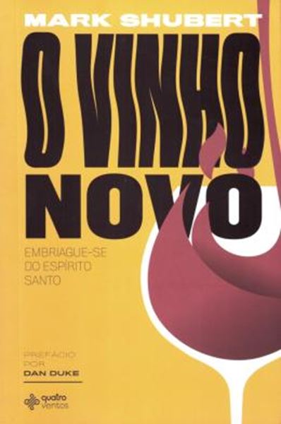 Picture of VINHO NOVO, O - EMBRIAGUE-SE DO ESPIRITO SANTO