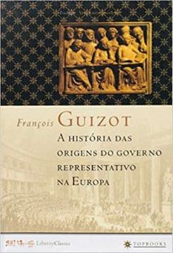 Imagem de A HISTORIA DAS ORIGENS DO GOVERNO REPRESENTATIVO NA EUROPA