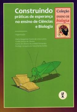 Imagem de CONSTRUINDO PRATICAS DE ESPERANCA NO ENSINO DE CIENCIAS E BIOLOGIA