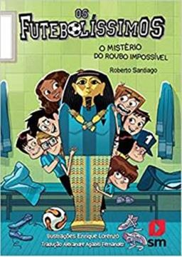 Imagem de COLECAO OS FUTEBOLISSIMOS - O MISTERIO DO ROUBO IMPOSSIVEL