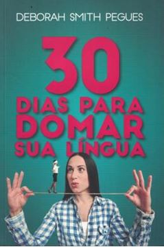 Imagem de 30 DIAS PARA DOMAR SUA LINGUA