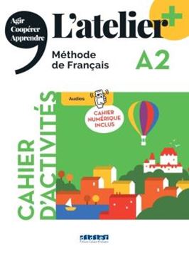 Imagem de L´ATELIER+ A2 - CAHIER D´ACTIVITES + CAHIER NUMERIQUE - EDITION 2022