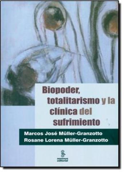 Picture of BIOPODER, TOTALITARISMO Y LA CLINICA DEL SUFRIMIENTO