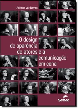 Imagem de DESIGN DE APARENCIA DE ATORES E A COMUNICACAO EM CENA, O