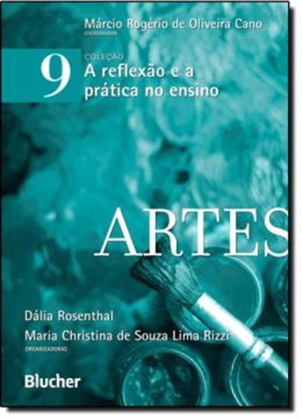 Picture of ARTES - VOL. 9 - COLECAO - A REFLEXAO E A PRATICA NO ENSINO