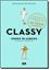Imagem de CLASSY - CONSELHOS DE ELEGANCIA PARA A MULHER MODERNA - 2ªED
