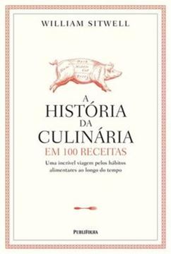 Imagem de HISTORIA DA CULINARIA EM 100 RECEITAS, A