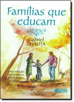 Imagem de FAMILIAS QUE EDUCAM - UMA RELACAO HARMONIOSA ENTRE PAIS E FILHOS