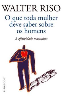 Imagem de QUE TODA MULHER DEVE SABER SOBRE OS HOMENS, O - POCKET