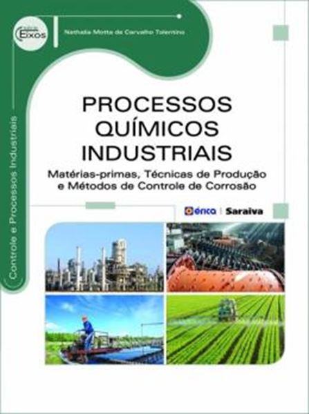 Picture of PROCESSOS QUIMICOS INDUSTRIAIS - MATERIAS-PRIMAS, TECNICAS DE PRODUCAO E METODOS DE CONTROLE DE CORROSAO