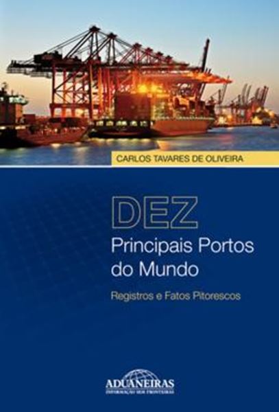 Picture of DEZ PRINCIPAIS PORTOS DO MUNDO - REGISTROS E FATOS PITORESCOS