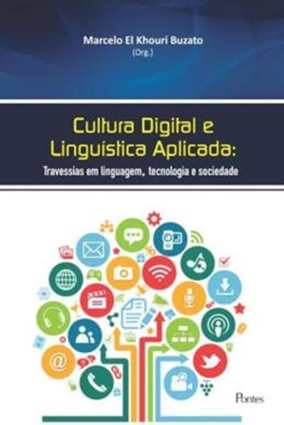 Picture of CULTURA DIGITAL E LINGUISTICA APLICADA - TRAVESSIAS EM LINGUAGEM, TECNOLOGIA E SOCIEDADE