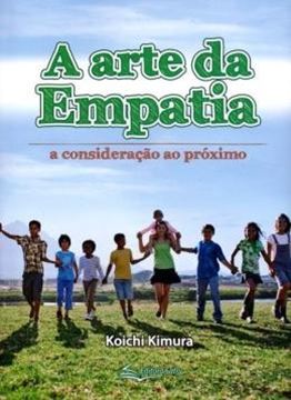 Imagem de ARTE DA EMPATIA, A - CONSIDERACAO AO PROXIMO, A - 1ª ED