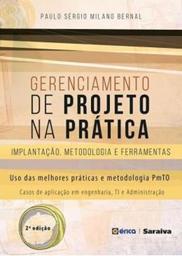 Imagem de GERENCIAMENTO DE PROJETOS NA PRATICA - IMPLANTACAO, METODOLOGIA E FERRAMENTAS - 2ª ED