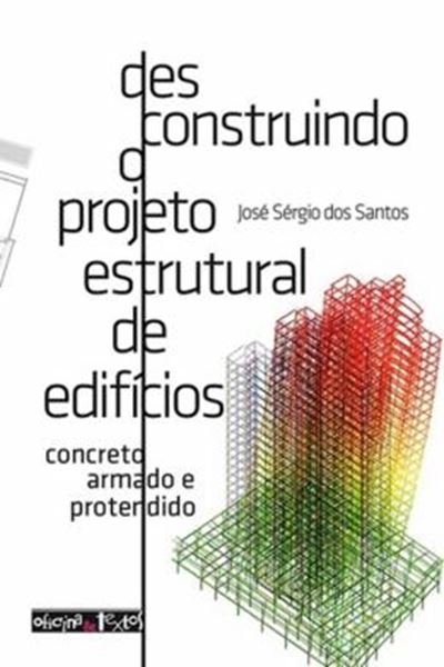 Picture of DESCONSTRUINDO O PROJETO ESTRUTURAL DE EDIFICIOS - CONCRETO ARMADO E PROTENDIDO