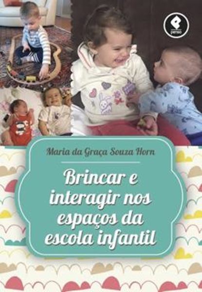 Picture of BRINCAR E INTERAGIR NOS ESPACOS DA ESCOLA INFANTIL - 1ª ED