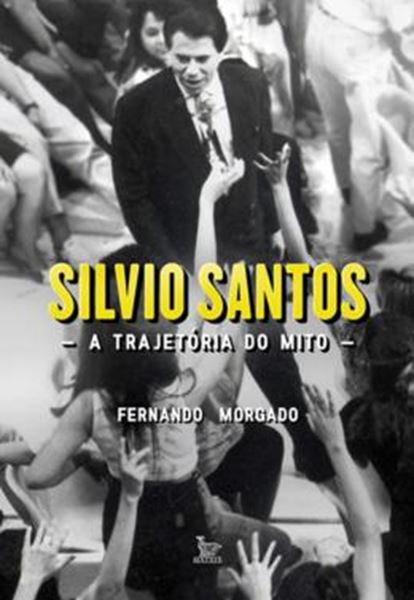 Picture of SILVIO SANTOS - A TRAJETORIA DO MITO - 2ª ED 