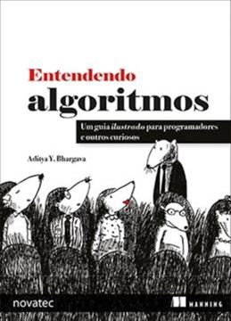 Imagem de ENTENDENDO ALGORITMOS - UM GUIA ILUSTRADO PARA PROGRAMADORES E OUTROS CURIOSOS