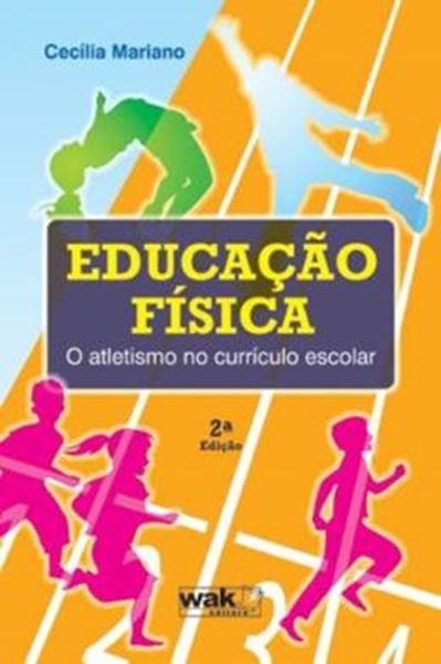 Picture of EDUCACAO FISICA - O ATLETISMO NO CURRICULO ESCOLAR - 2ª ED