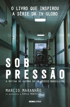 Imagem de SOB PRESSAO - A ROTINA DE GUERRA DE UM MEDICO BRASILEIRO