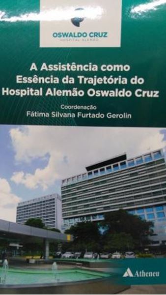 Picture of ASSISTENCIA COMO ESSENCIA DA TRAJETORIA DO HOSPITAL ALEMAO OSWALDO CRUZ, A