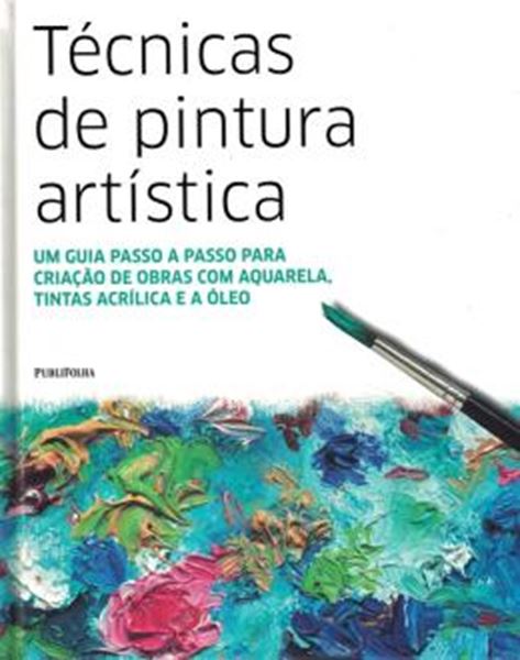 Picture of TECNICAS DE PINTURA ARTISTICA - UM GUIA PASSO A PASSO PARA CRIACAO DE OBRASCOM AQUARELA, TINTAS ACRILICA E A OLEO