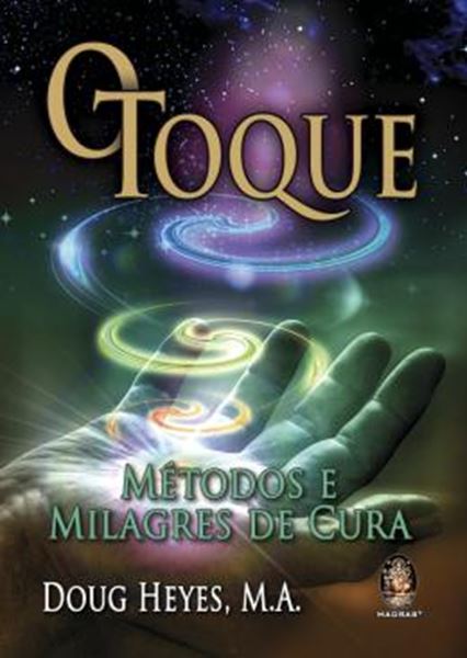 Picture of TOQUE, O - METODOS E MILAGRES DE CURA