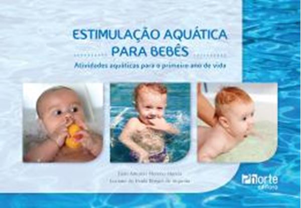Picture of ESTIMULACAO AQUATICA PARA BEBES - ATIVIDADES AQUATICAS PARA O PRIMEIRO ANO DE VIDA
