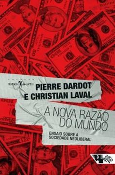 Imagem de A NOVA RAZAO DO MUNDO - ENSAIO SOBRE A SOCIEDADE NEOLIBERAL