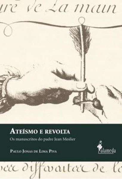 Picture of ATEISMO E REVOLTA - OS MANUSCRITOS DO PADRE JEAN MESLIER