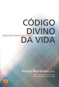 Imagem de CODIGO DIVINO DA VIDA - ATIVE SEUS GENES E DESCUBRA QUEM VOCE QUER SEU