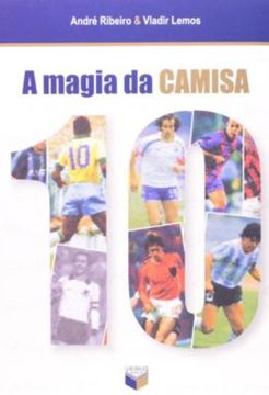 Imagem de A MAGIA DA CAMISA 10