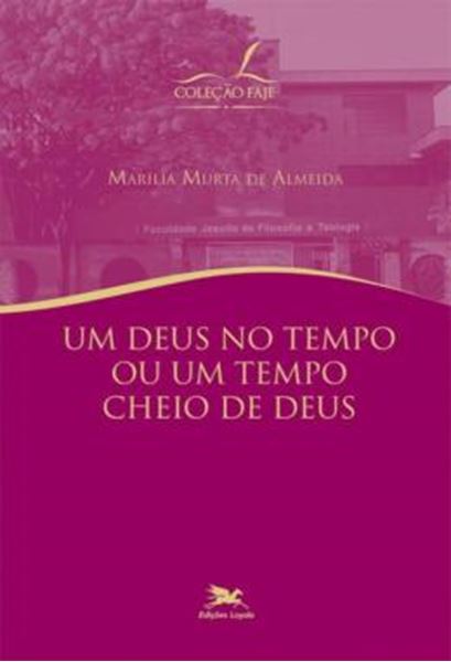 Picture of UM DEUS NO TEMPO OU UM TEMPO CHEIO DE DEUS