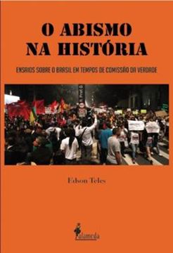 Imagem de O ABISMO NA HISTORIA - ENSAIOS SOBRE O BRASIL EM TEMPOS DE COMISSAO DA VERDADE