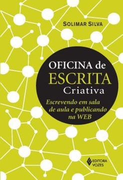 Imagem de OFICINA DE ESCRITA CRIATIVA - ESCREVENDO EM SALA DE AULA E PUBLICANDO NA WEB