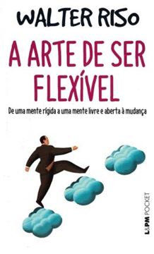 Imagem de ARTE DE SER FLEXIVEL, A - POCKET