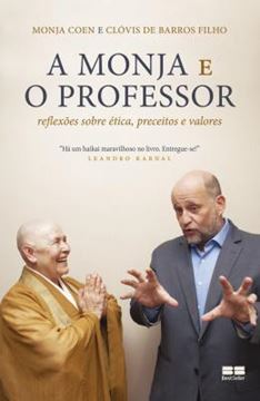 Imagem de A MONJA E O PROFESSOR - REFLEXOES SOBRE ETICA, PRECEITOS E VALORES