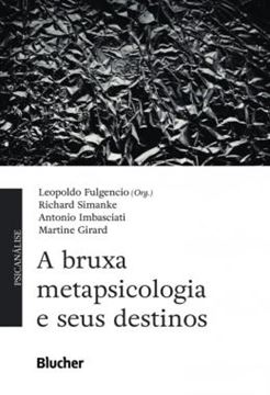 Imagem de BRUXA METAPSICOLOGIA E SEUS DESTINOS, A