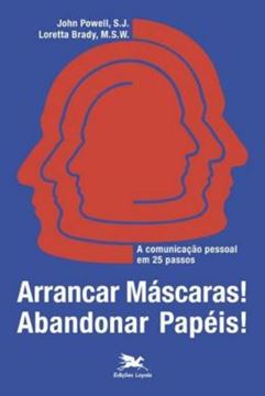 Imagem de ARRANCAR MASCARAS! ABANDONAR PAPEIS! - A COMUNICACAO PESSOAL EM 25 PASSOS - 20ª ED